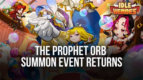 idle heroes summon event|Idle Heroes: The Prophet Orb Summon Event Returns .